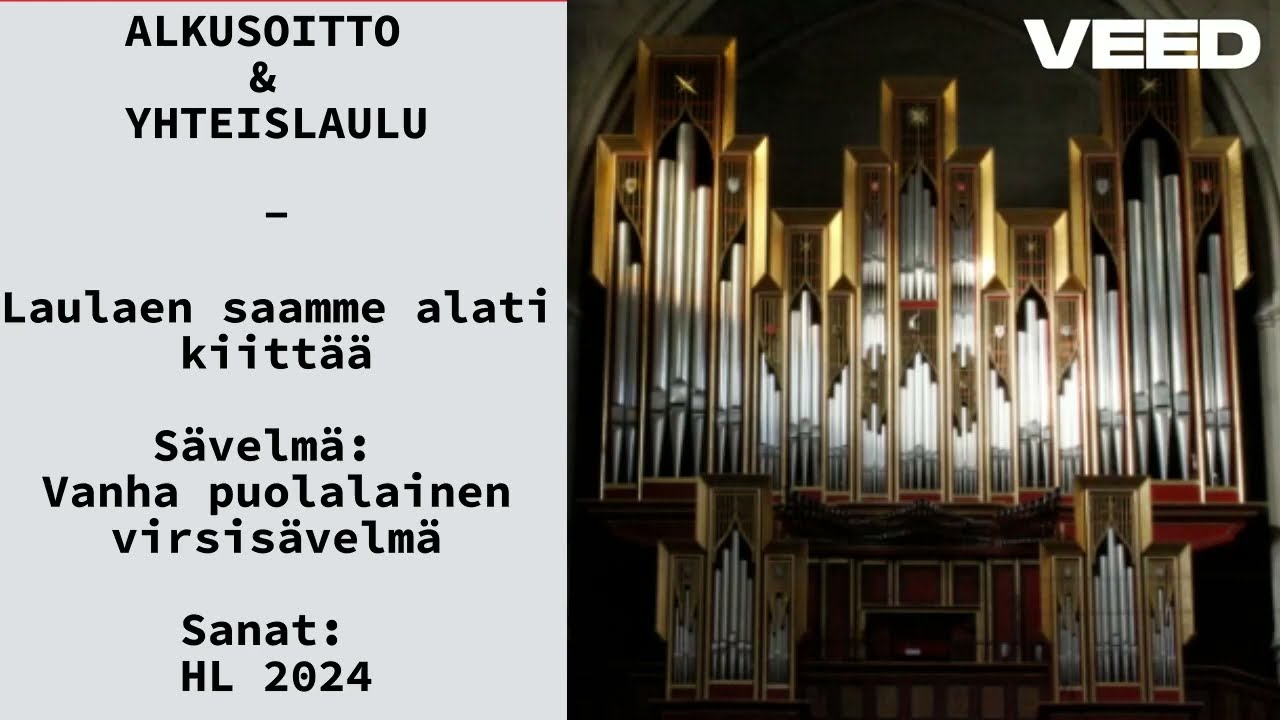 Laulaen saamme alati kiitt&auml;&auml; - Alkusoitto & yhteislaulu