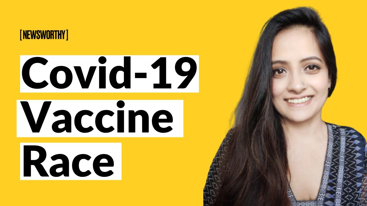 The COVID19 Vaccine Race I COVID 19 updates I Anubha Bhonsle