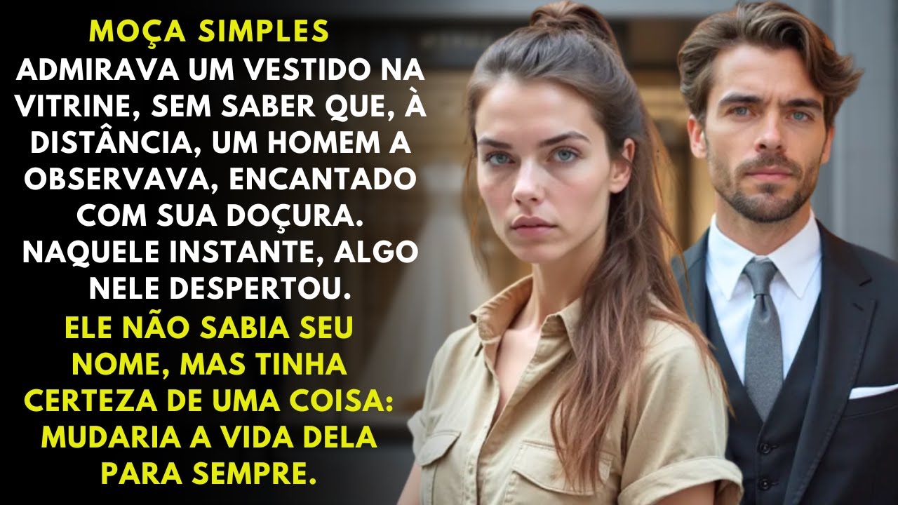 Uma MOÇA SIMPLES admirava um VESTIDO… Sem saber que um OLHAR DISTANTE mudaria sua vida.
