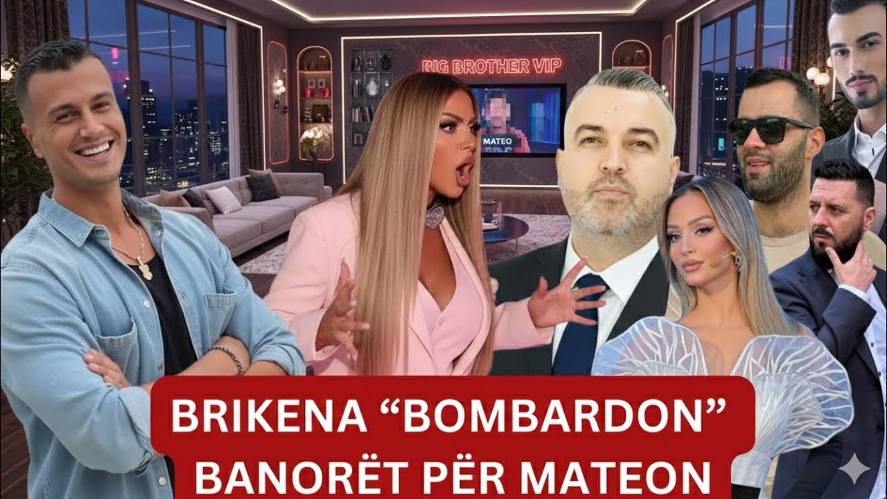 LAJMI I FUNDIT: Brikena sulmon banoret pe4 Mateon palsen dashuria Big Brother VIP Albania 5