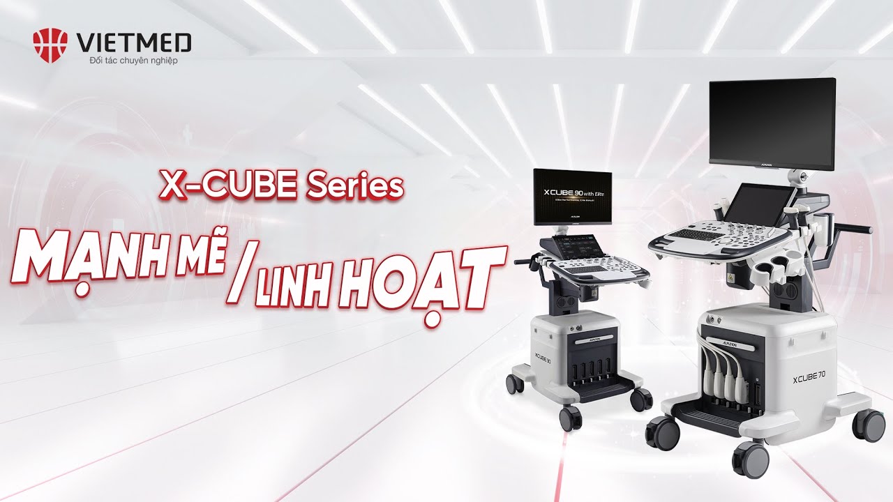 X-Cube 70 & X-Cube 90 – Nâng tầm chẩn đoán siêu âm với công nghệ tiên tiến
