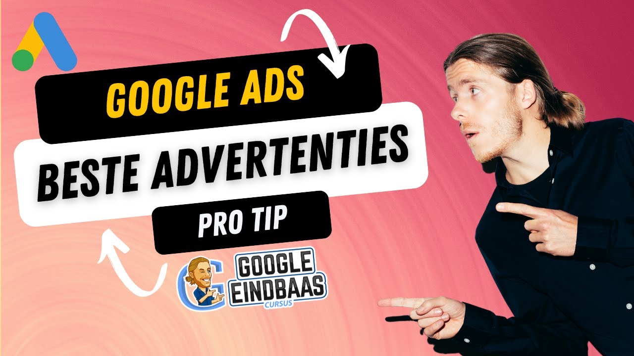 Google Ads PRO tip: de Beste advertenties maken (alleen voor experts)