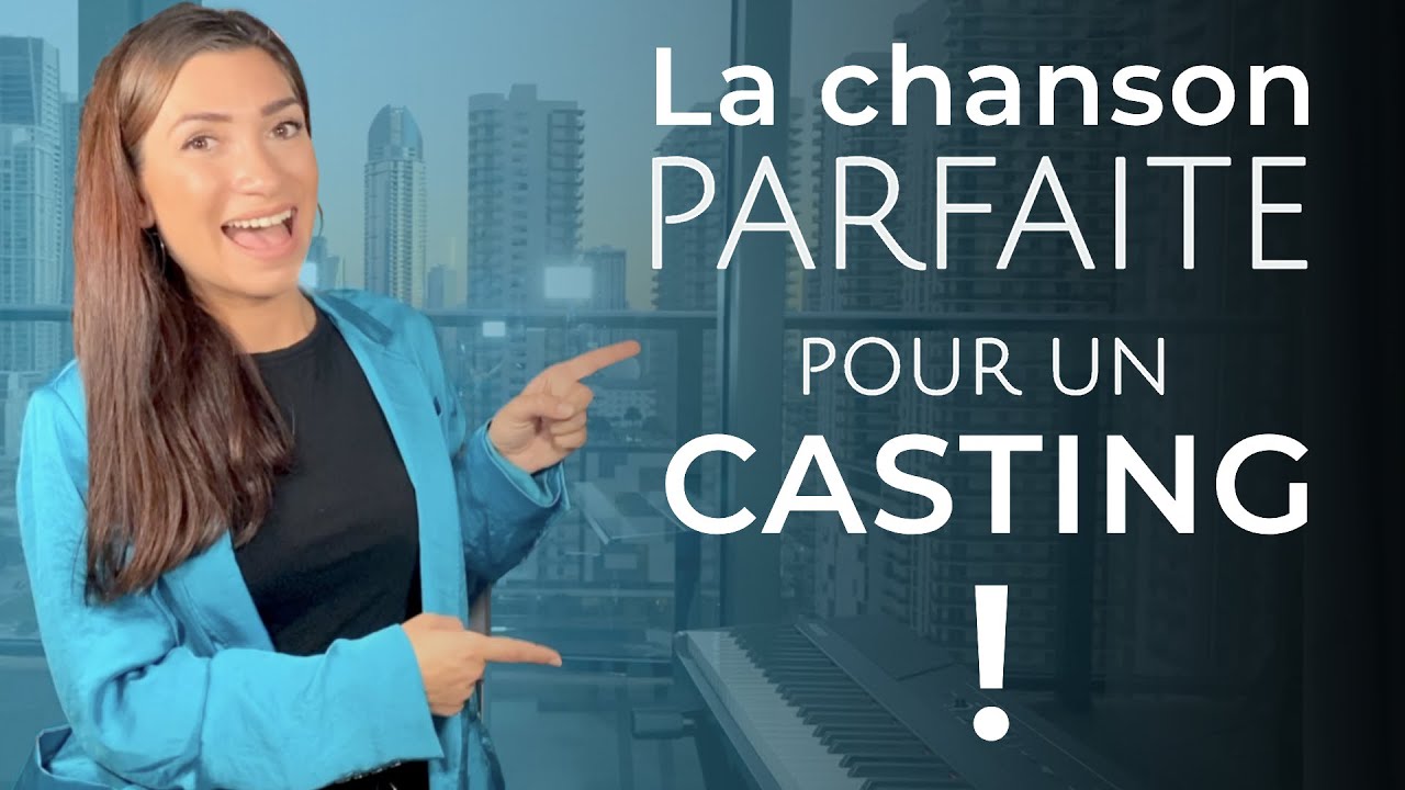 Comment CHOISIR une CHANSON pour une audition ou un CASTING ? La CLÉ qu’il vous manque !
