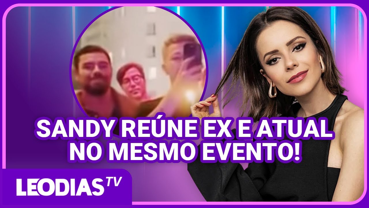 CLIMÃO? SANDY COLOCA EX E ATUAL CARA A CARA EM FESTA DE FAMÍLIA!