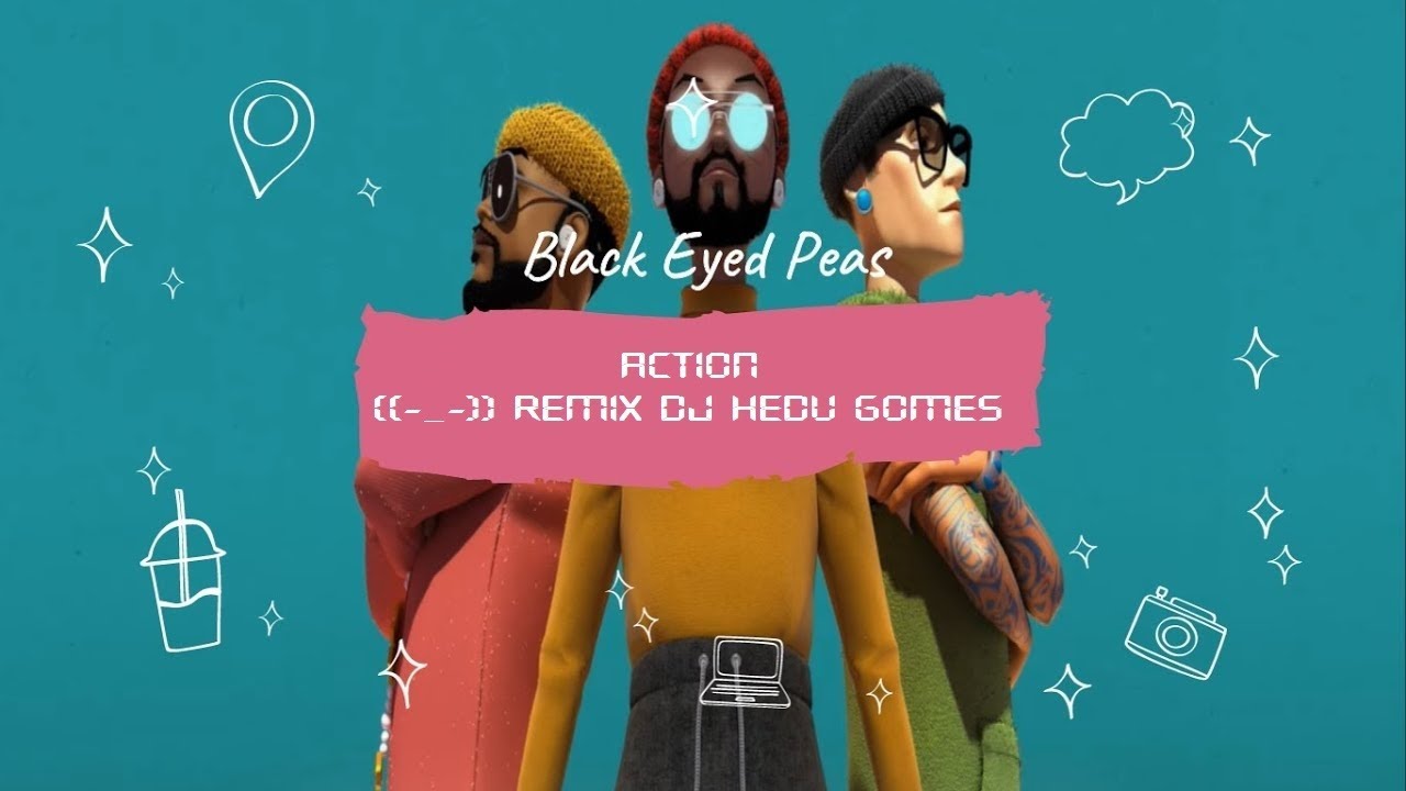 Black Eyed Peas - Action (Remix DJ Hedu Gomes)