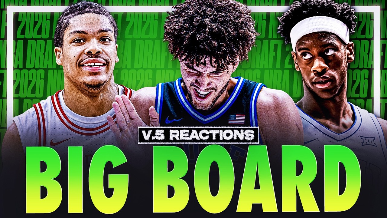 2026 NBA Draft BIG BOARD V.5 REACTIONS