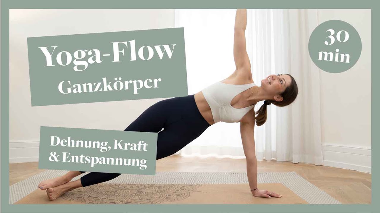 Yoga Ganzkörper Flow | 30 Minuten für Dehnung, Kraft und Entspannung