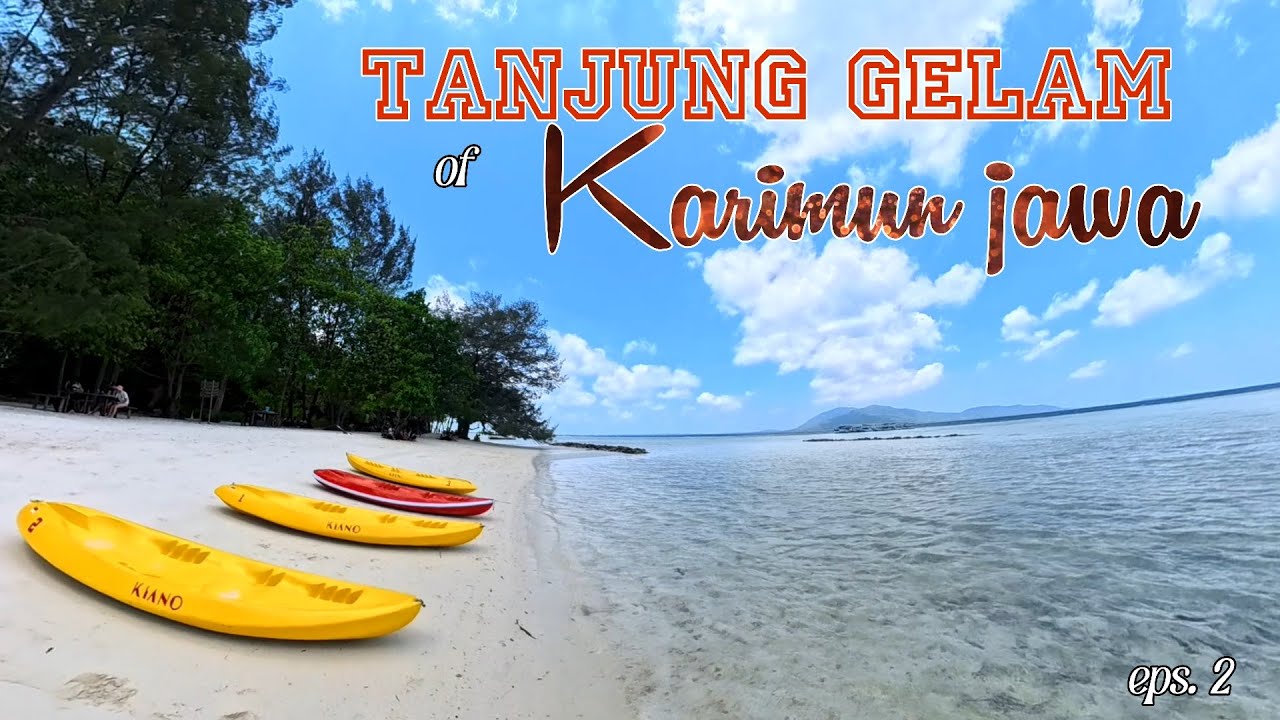 Tanjung Gelam of Karimun Jawa, Keindahan pantai tiada henti... ||  Touring Karimun Jawa Episode 2