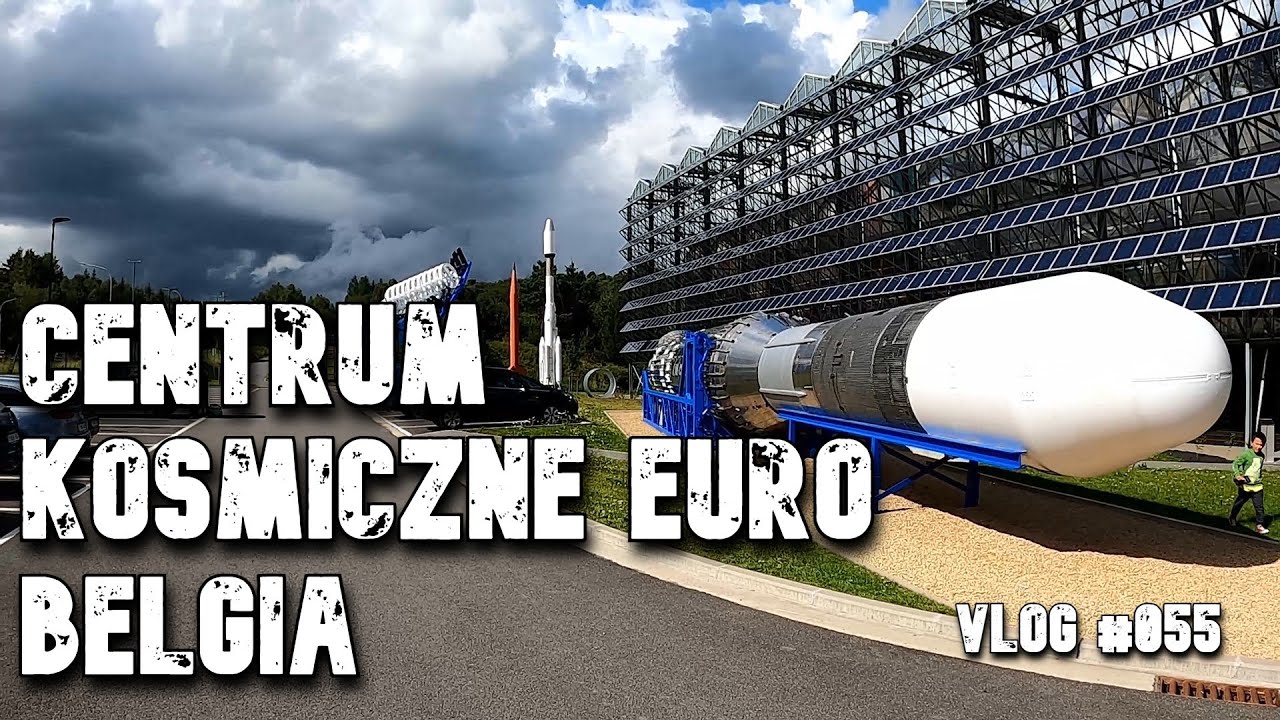Centrum Kosmiczne Euro - Belgia vlog #055