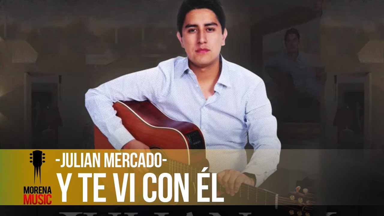 Julian Mercado - Y Te Vi Con &Eacute;l [Audio Oficial] | Morena Music