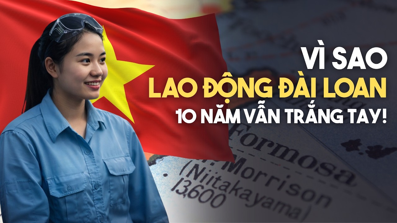 Vì sao đi Đài 10 năm trở về vẫn trắng tay: Thiên đường hay bẫy nghèo bền vững? | Hà Khanh Discovery