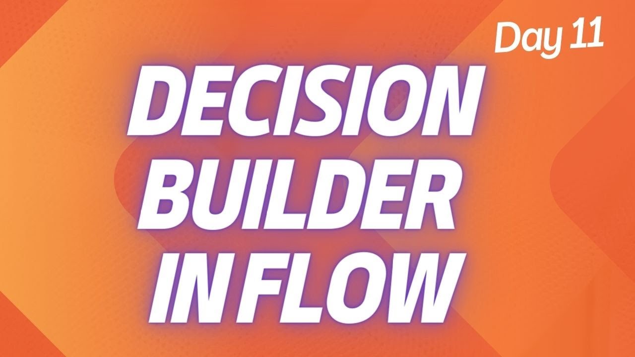 D11 - Decision Builder & Decision Table - Flow Designer