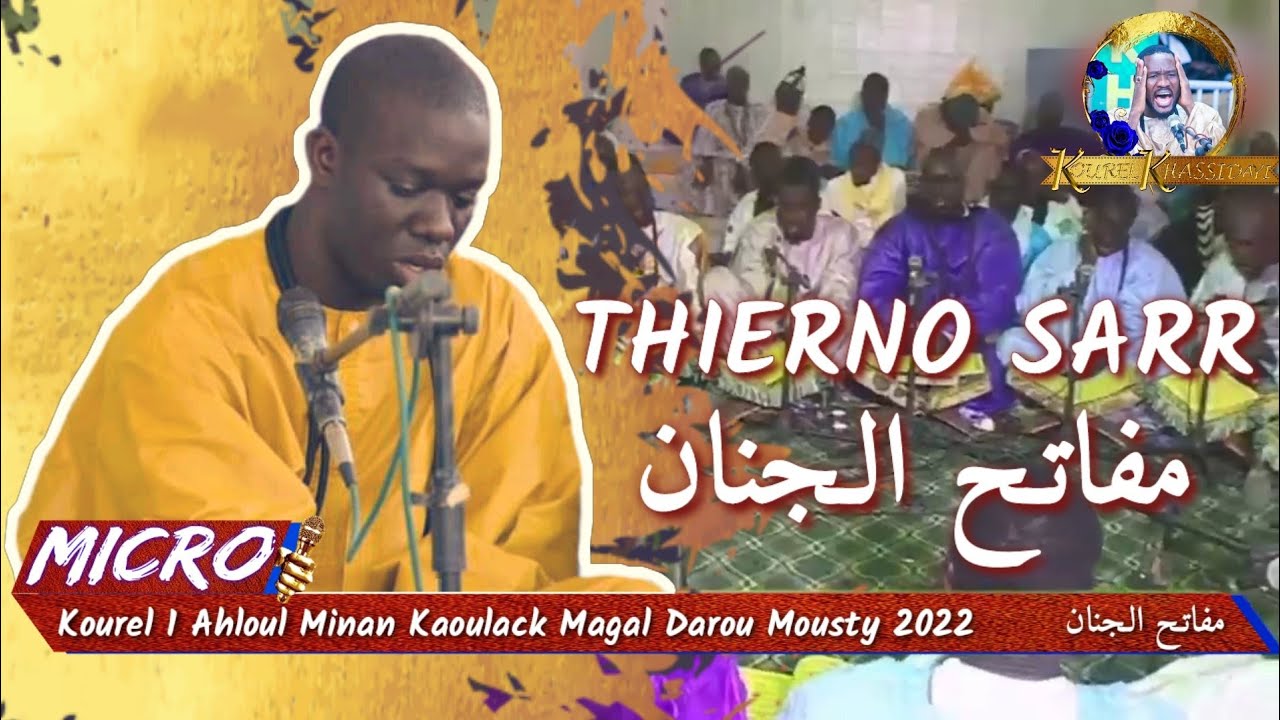 Micro Thiérno Sarr 😭 Khassida Mafatihoul Djinan Kourel 1 Ahloul Minan Dakar Magal Darou Mousty 2022