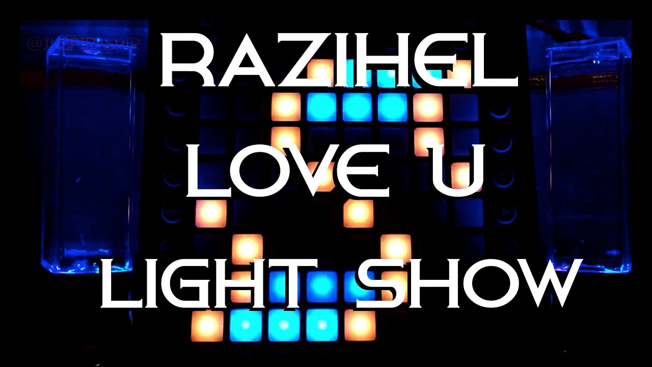 Razihel - Love U || UNIPAD // Launchpad Light Show