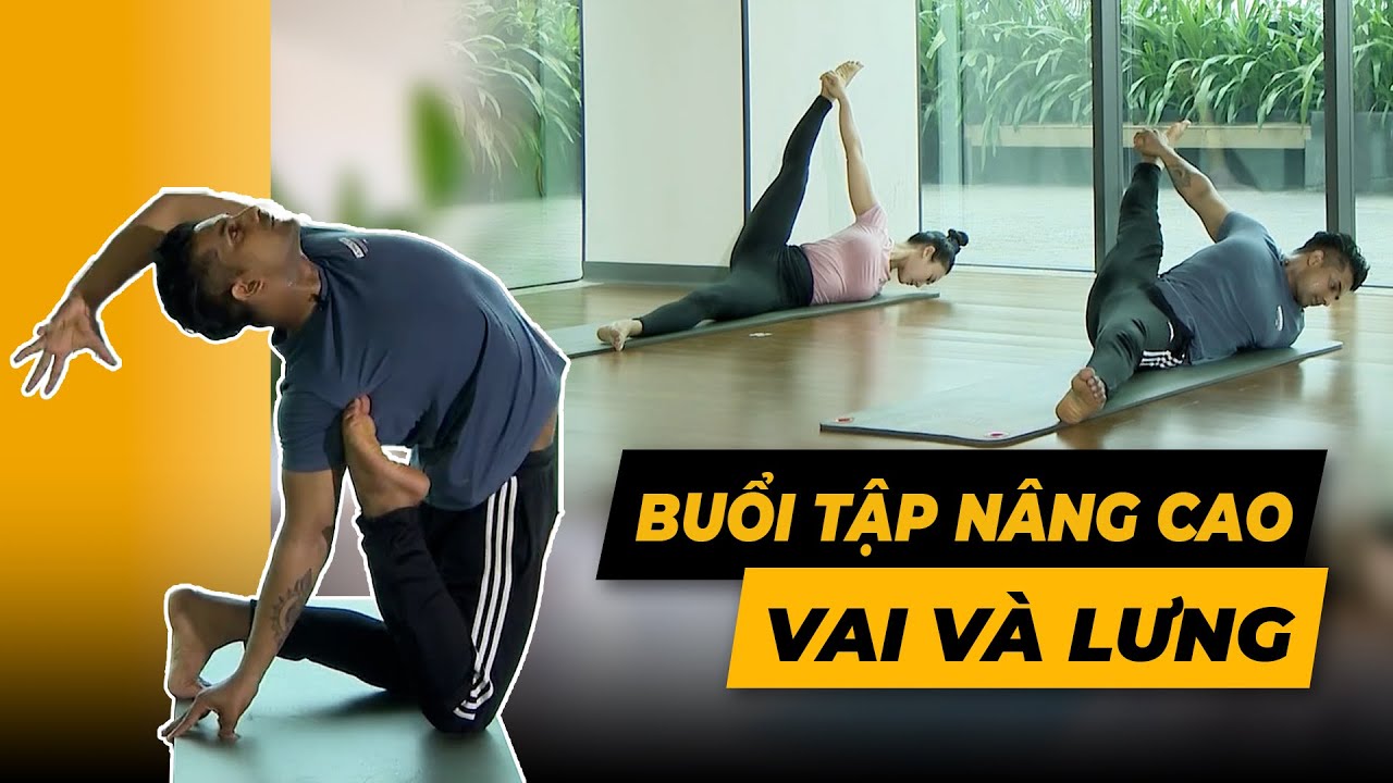 Buổi tập Nâng Cao - Cải thiện ngay vai và lưng | HLV Raja Gupta