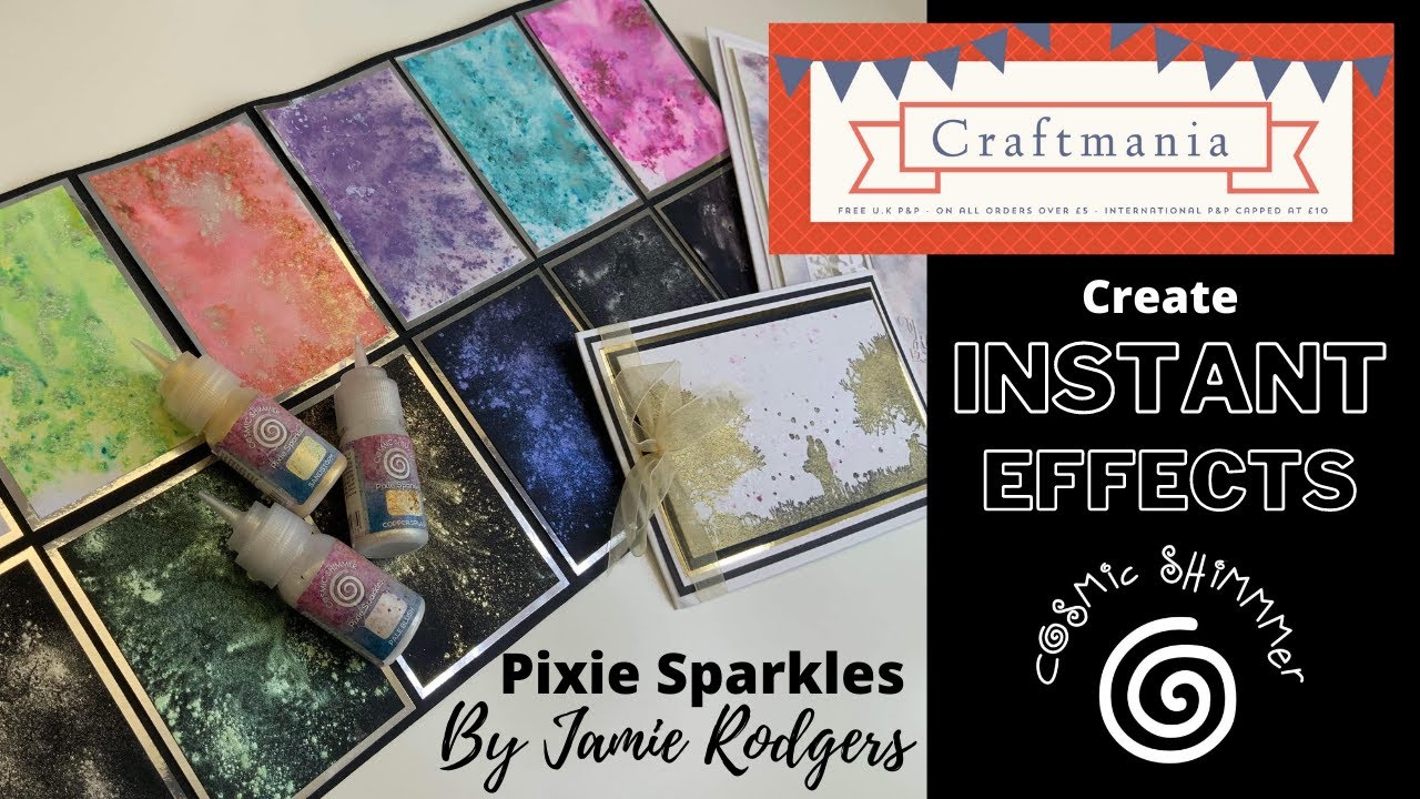 Create INSTANT EFFECTS ~ With Cosmic Shimmer Pixie Sparkles