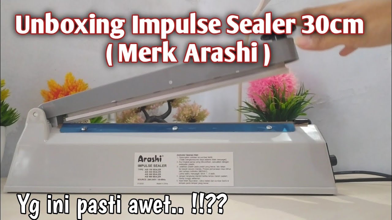 Unboxing Impulse sealer 30cm Merk Arashi  || Review Perekat Plastik Untuk Kemasan Makanan