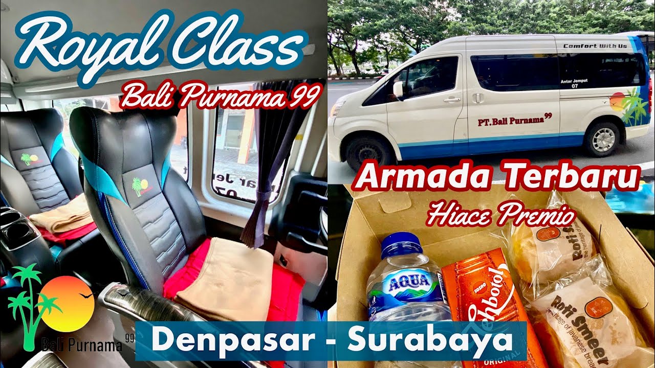 NYAMAN ! NYOBAIN ROYAL CLASS BALI PURNAMA 99 DENPASAR KE SURABAYA # VLOG 108