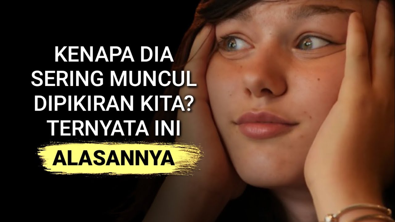 kenapa dia sering muncul dipikiran kita? apa karena dia mencintai kita⁉️