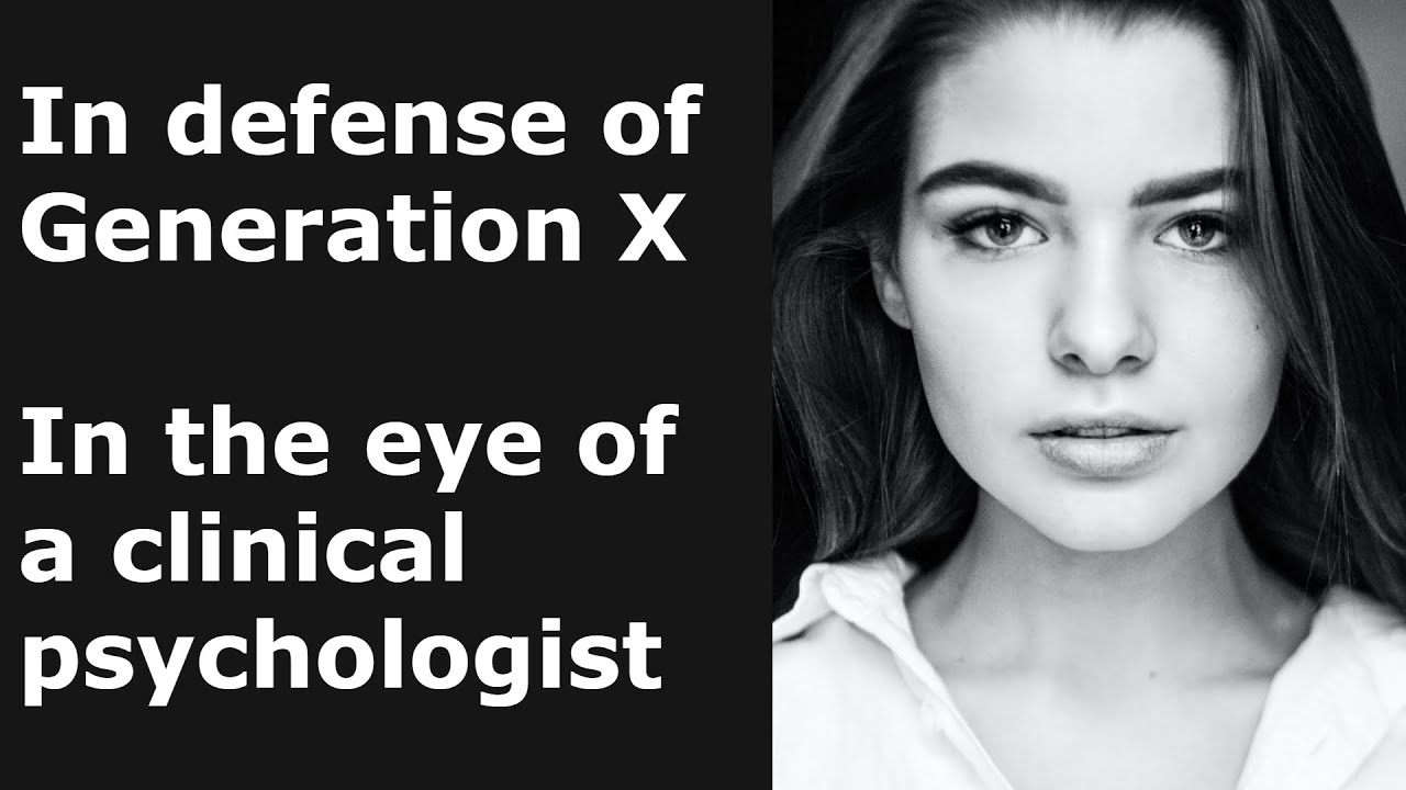 In defense of Generation X: in the eye of a clinical psychologist