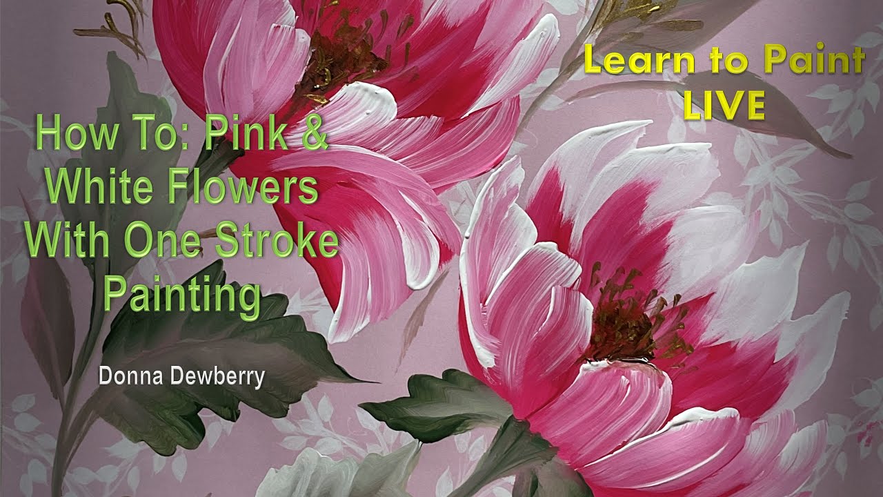 Learn to Paint One Stroke - Live With Donna: Pink Flowers | Donna Dewberry 2025