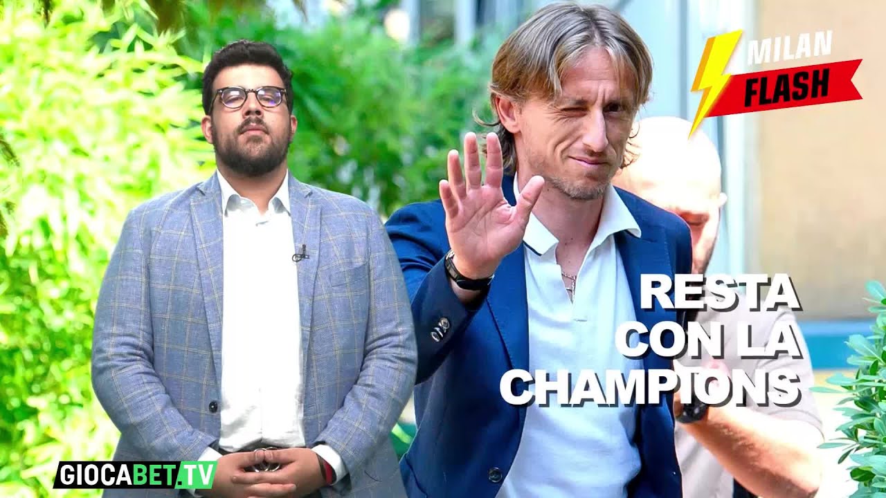 Milan Flash - Modric resta con la Champions