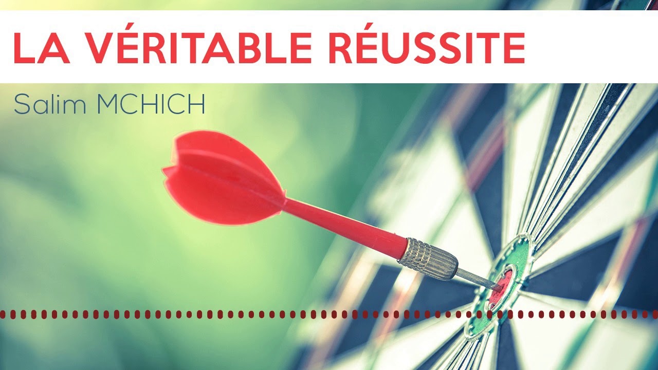 La veritable réussite - Salim MCHICH