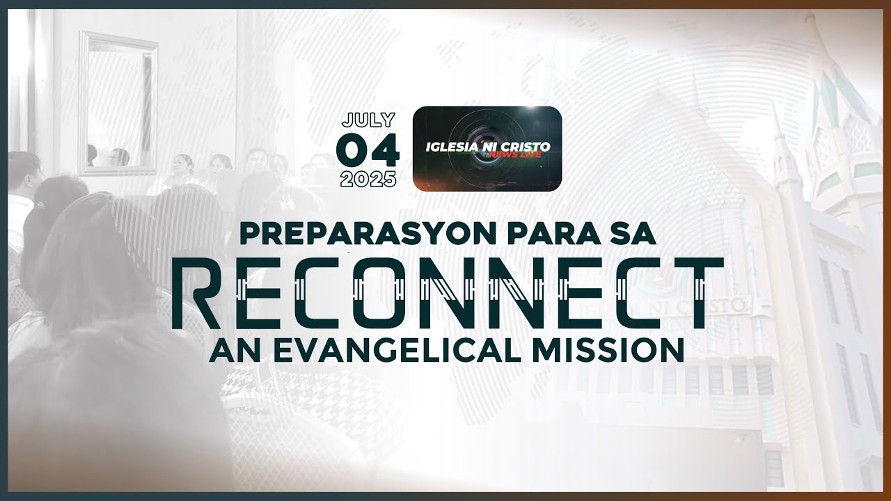 Iglesia Ni Cristo News Live | July 4, 2025 @ 6:00 PM PHT
