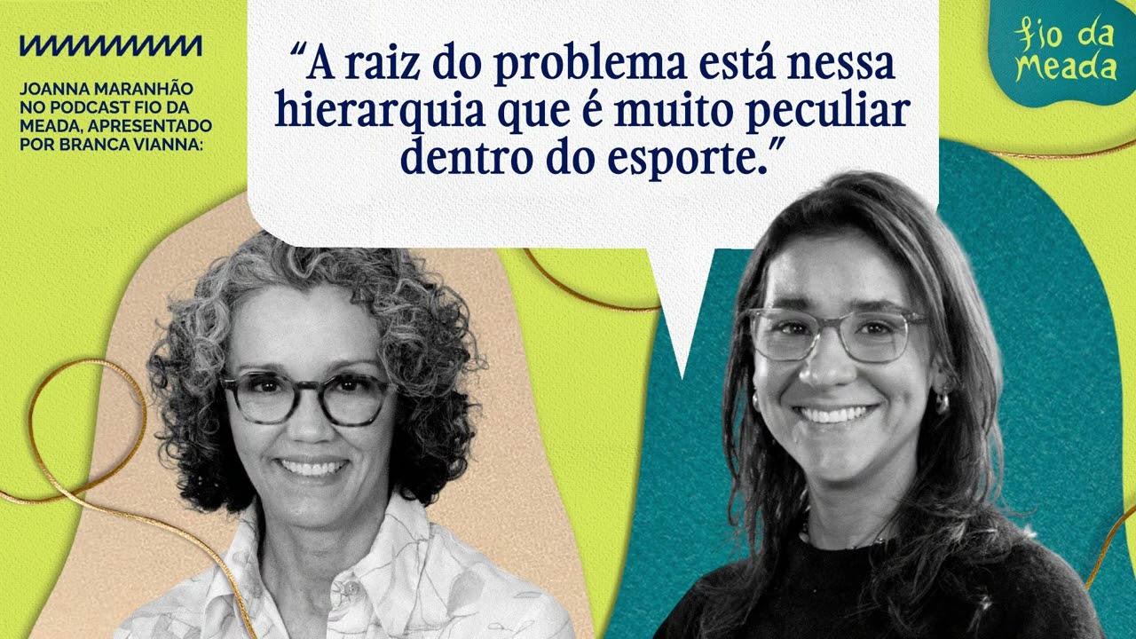 Joanna Maranhão e a normalização da violência dentro do esporte | Podcast Fio da Meada