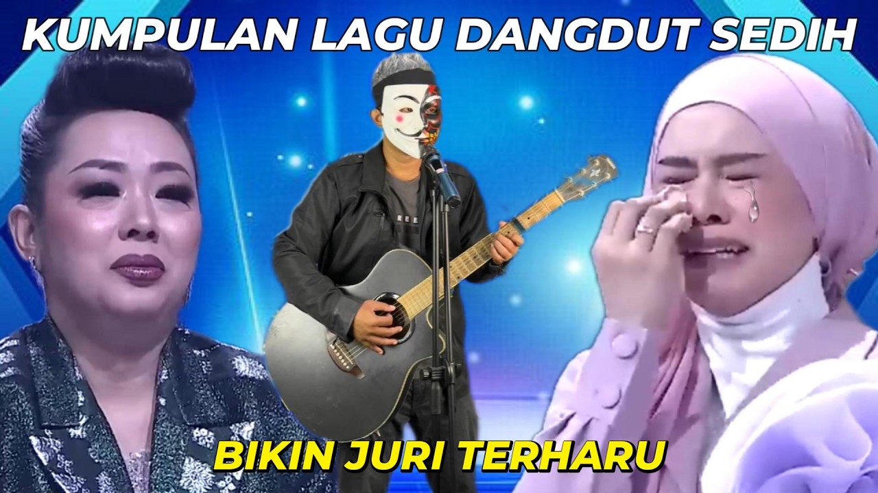 Kumpulan Lagu Dangdut Sedih Bikin Juri Terharu