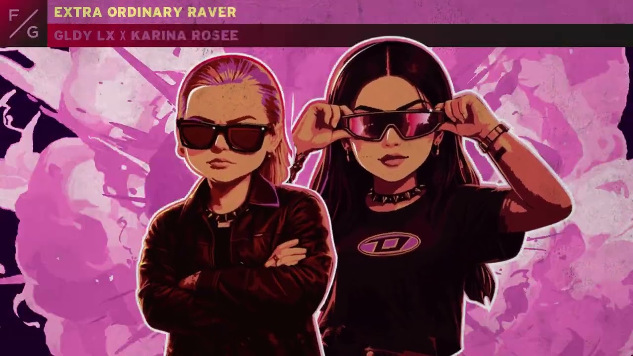 GLDY LX & Karina Rosee - Extra Ordinary Raver [Artwork Video]