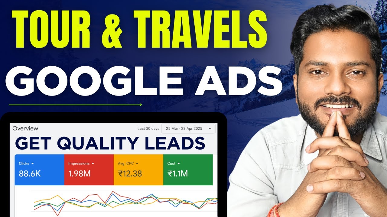 How to Run Google Ads for Tour & Travel Agencies in 2025 [Step-by-Step]