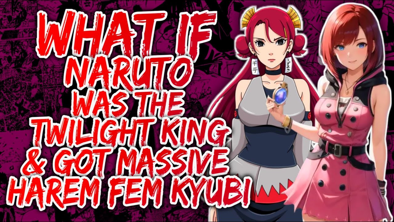 What if Naruto was the Twilight King & Massive Harem in Kingdom of Hearts?