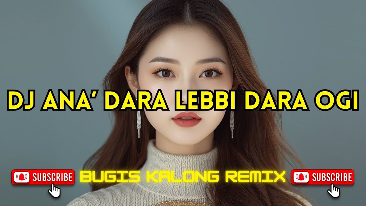 DJ MACANTIK MEMENG RUPANNA - ANA’ DARA LEBBI DARA OGI || Bugis Kalong Remix Viral Terbaru 2025