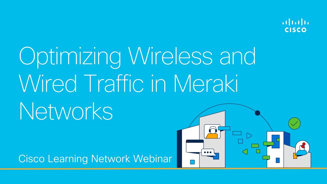 Optimizing Wireless and Wired Traffic in Meraki Networks