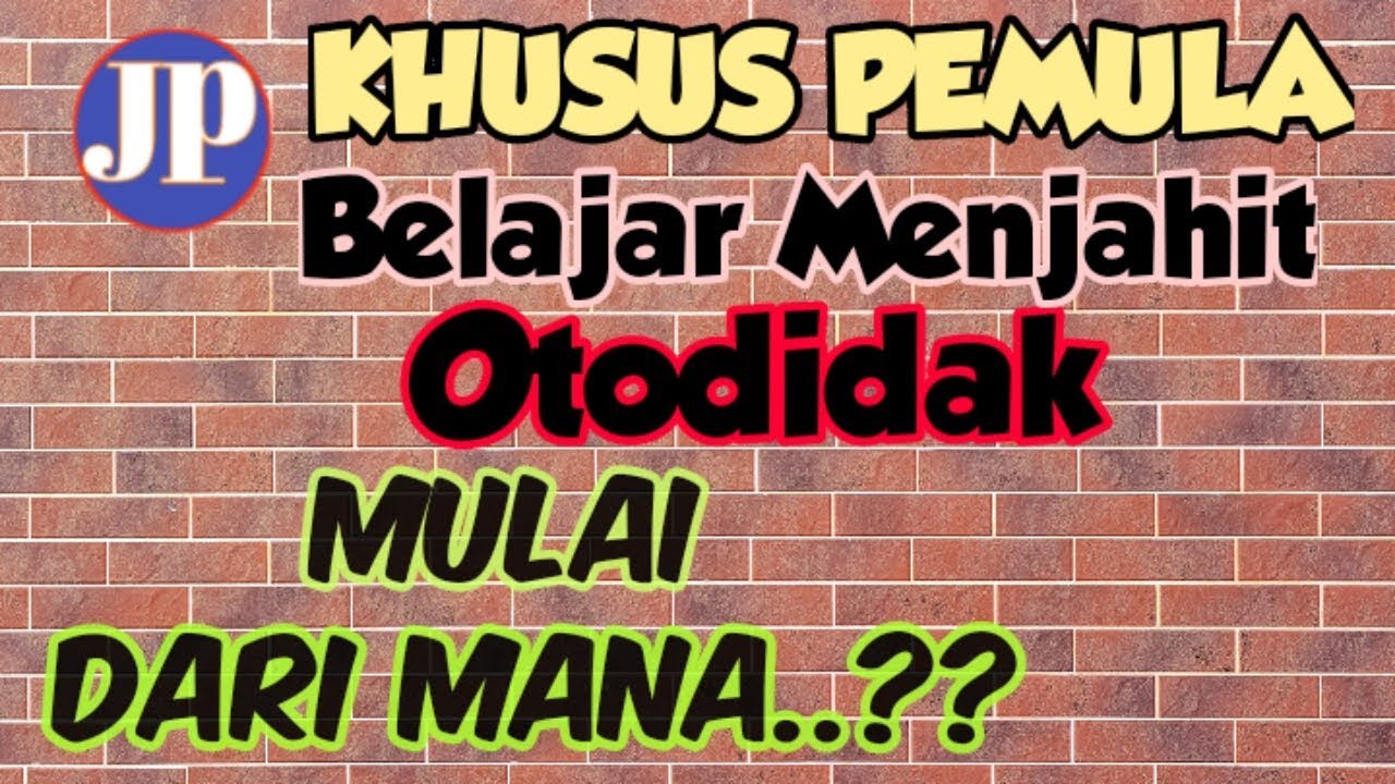 Ketrampilan dasar dalam belajar menjahit Otodidak