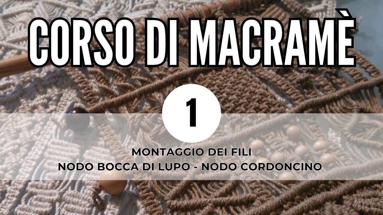 Mini Corso di Macramè - Lezione 1 – Il montaggio dei fili e il nodo cordoncino