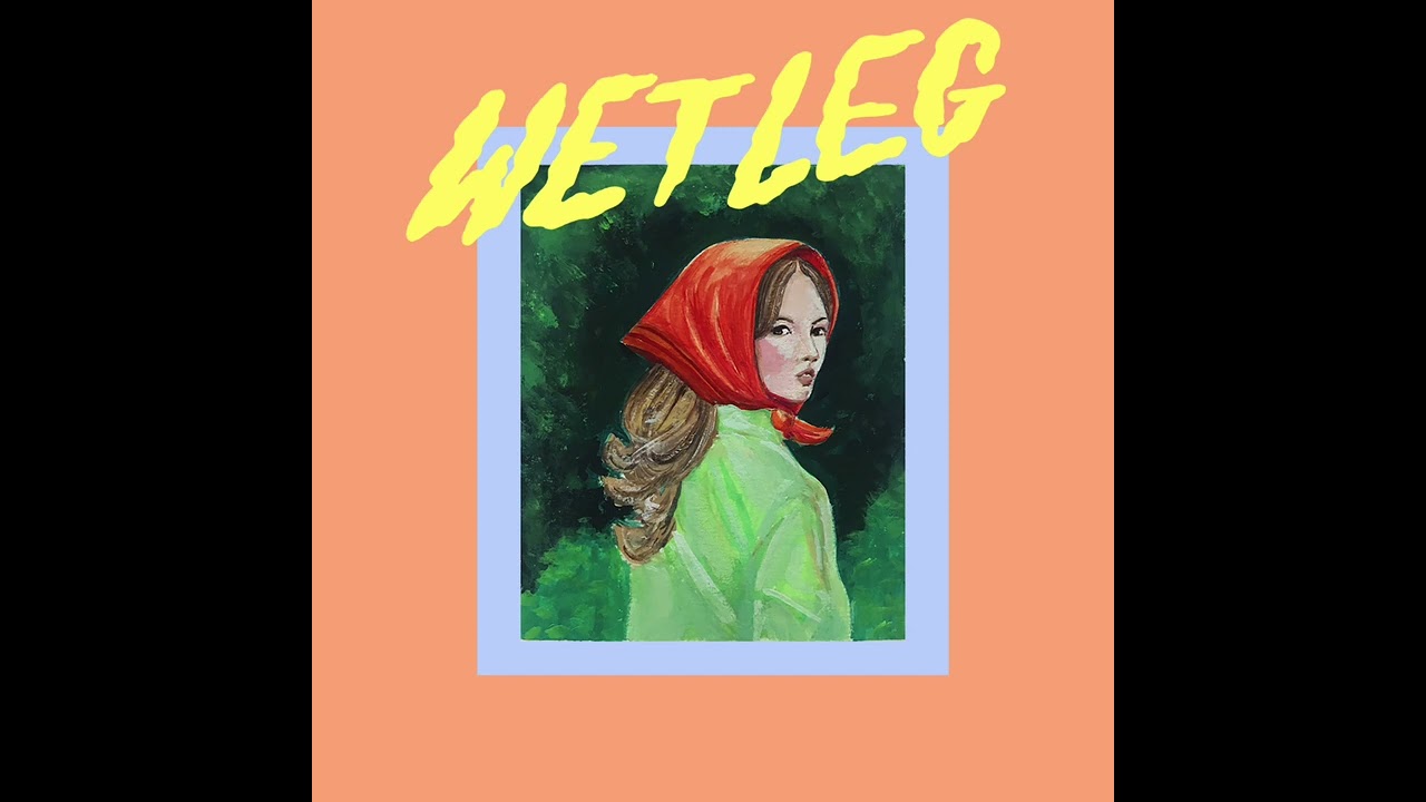 Wet Leg - Wet Dream (Clean)