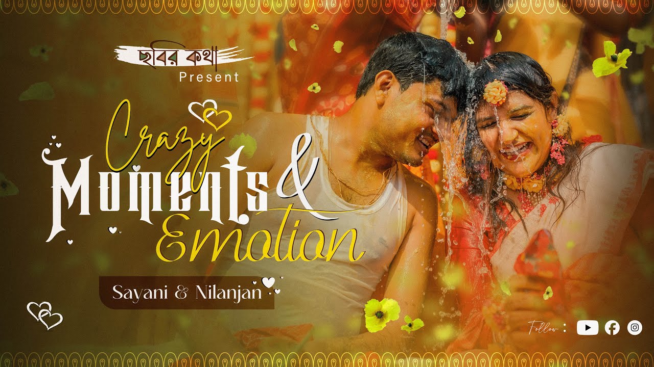 Sayoni Nilanjan | Crazy moments & Emotion | Bengali wedding video | Chobir Kotha Photography