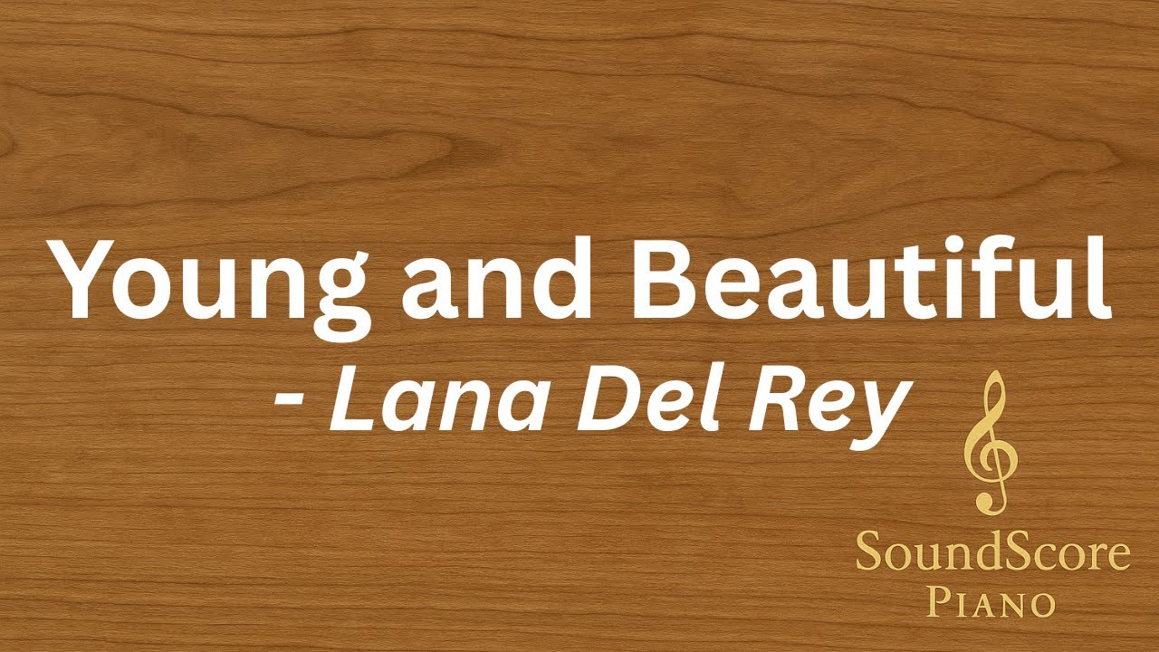 Young and Beautiful – Lana Del Rey