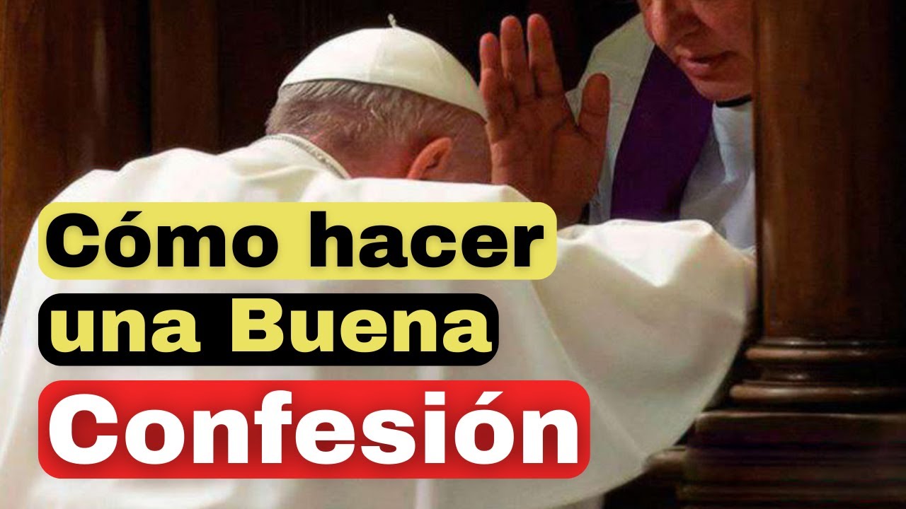 Cómo confesarse bien, y pecar menos en adelante. Sacramento de la Reconciliación.