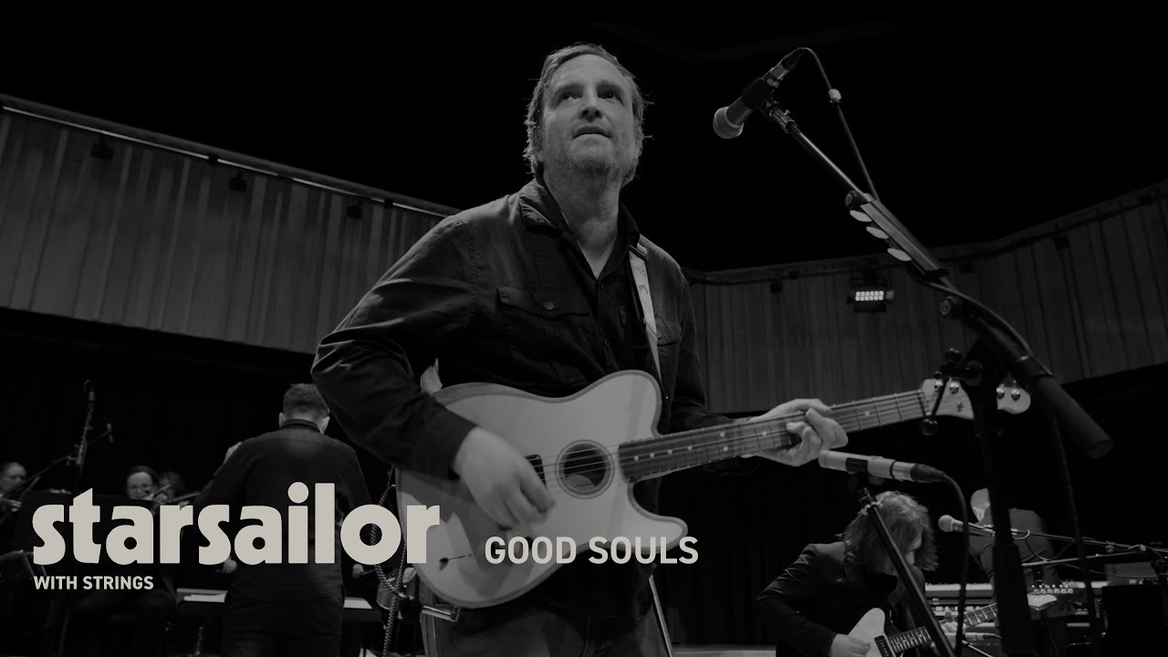 Starsailor - Good Souls (Live with Strings)