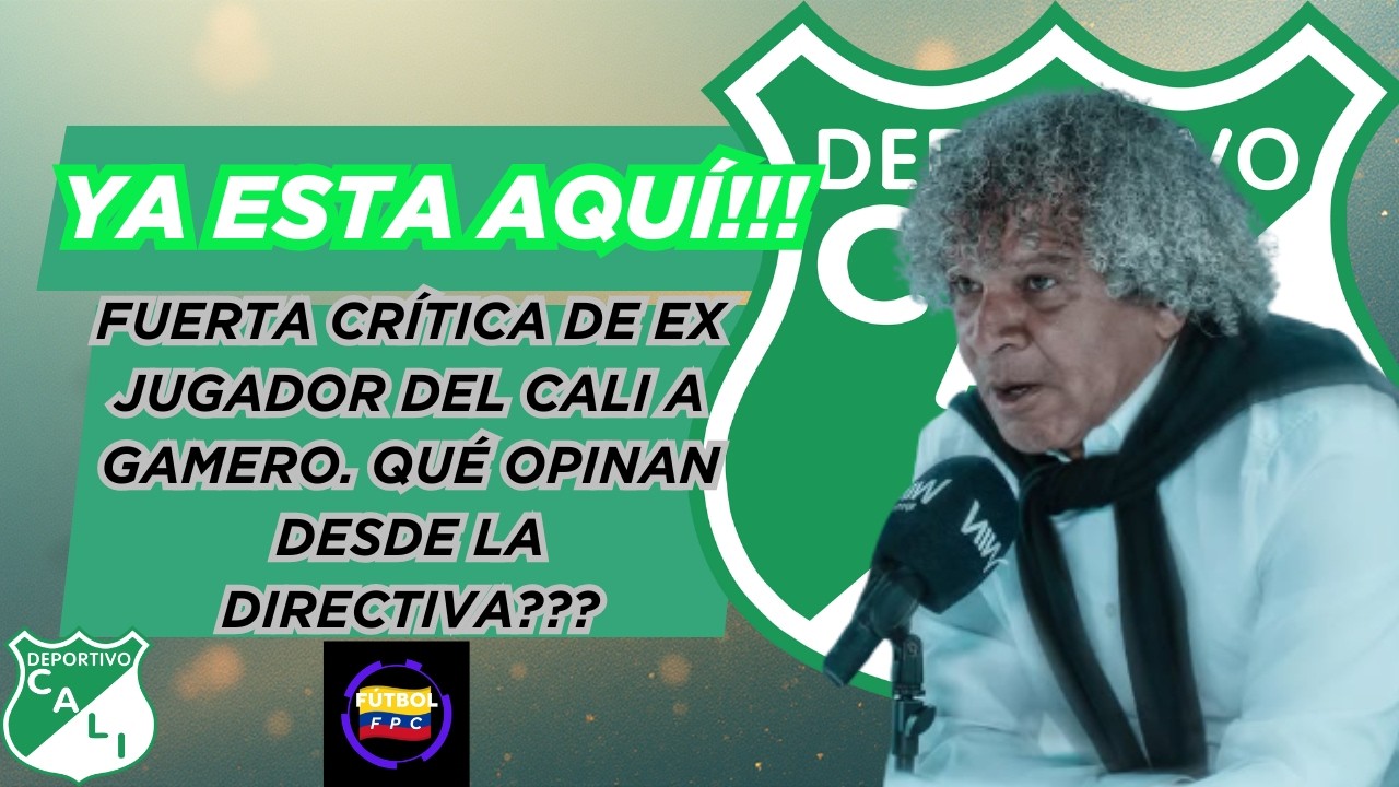 💥CONTUNDENTE CRÍTICA PARA GAMERO DE EX JUGADOR CAMPEÓN CON EL CALI👀QUÉ PIENSA LA DIRECTIVA❓🤔