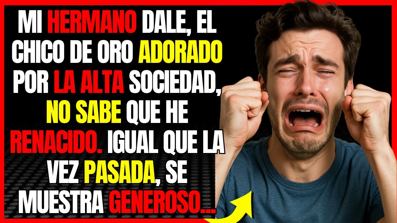 Mi hermano Dale, el chico de oro adorado por la alta sociedad, no sabe que he renacido....