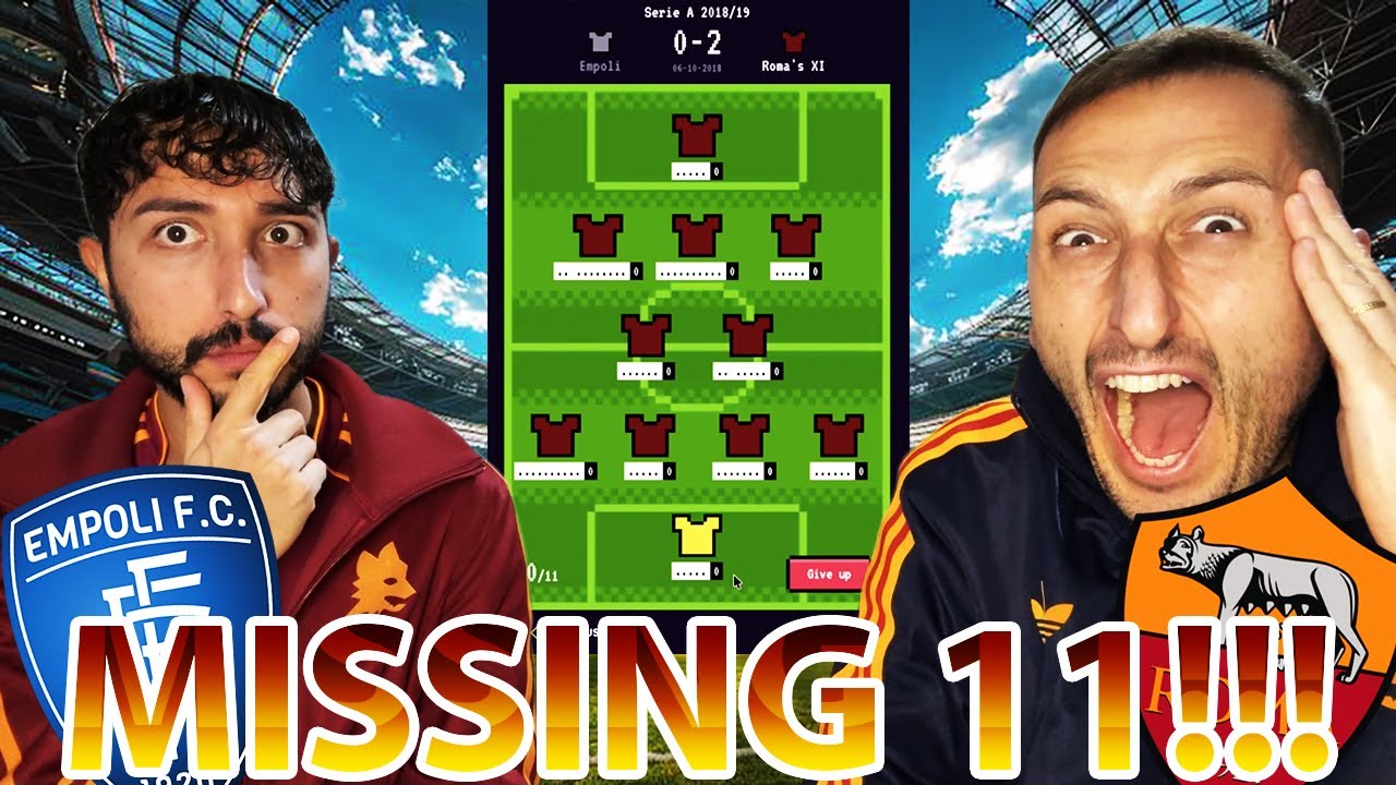 ⚽️😰 [MI VERGOGNO] MISSING 11‼️ INDOVINA la FORMAZIONE di EMPOLI-ROMA del 2018‼️👀