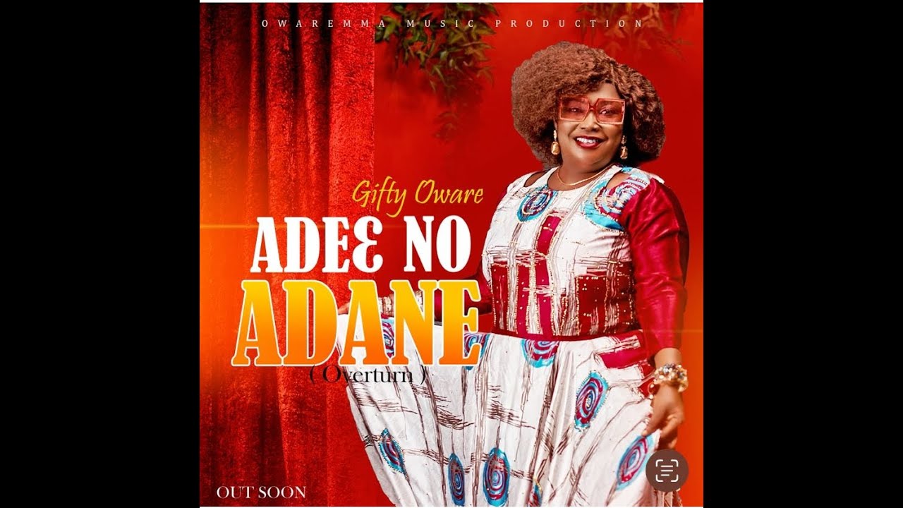 Gifty Oware Adi3 No Adane Official Video @owaremmaofficial9983