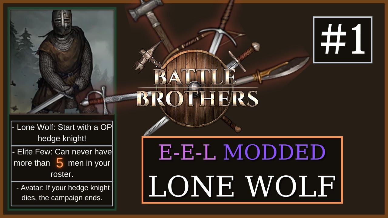 5 Max Bros Lone Wolf EEL Ep 1 - Modded Battle Brothers Lone Wolf Origin