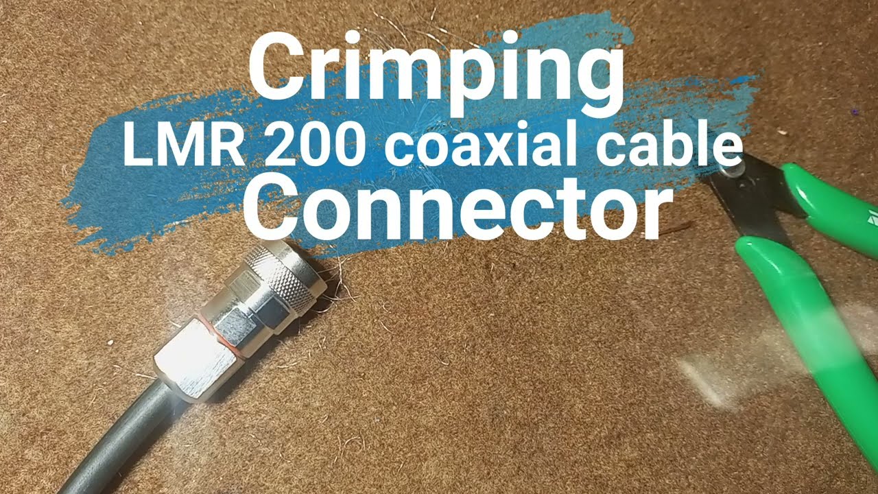 BEST Way To Crimp LMR 200 Coaxial Cable Connector In 5 Minutes