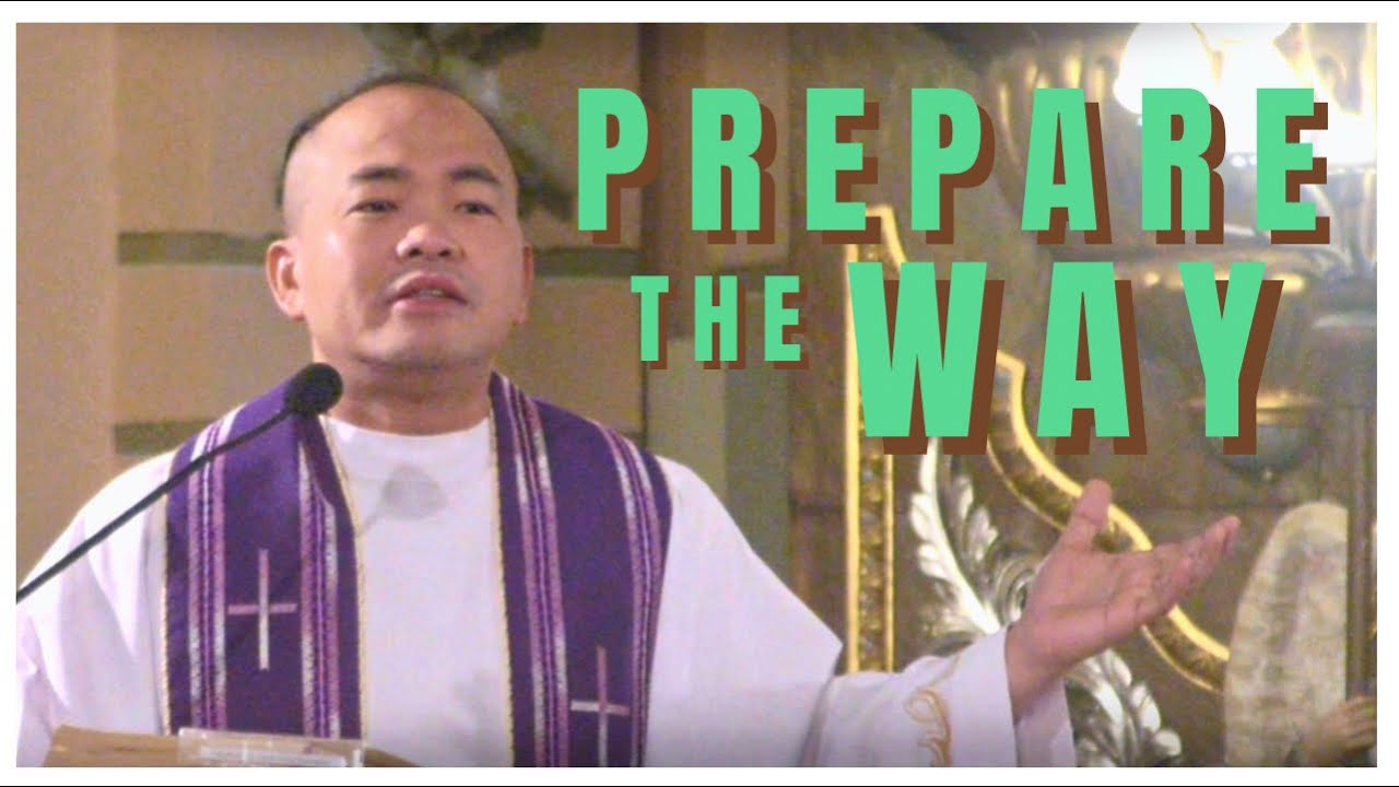 PREPARE THE WAY | Luke 3:1-6 | Homily | Fr. Daks Ramos
