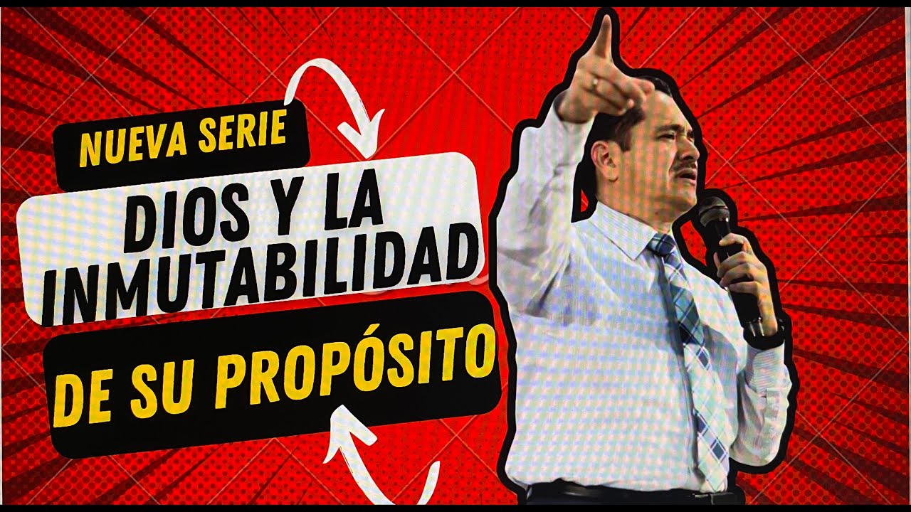 DIOS Y LA INMUTABILIDAD DE SU PROPÓSITO